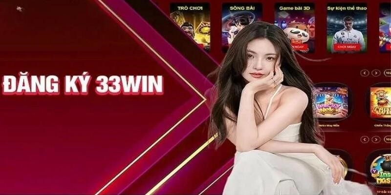 Chi tiết quá trình đăng ký 33win nhanh gọn